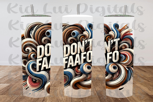 Don't FAAFO Color Splash Tumbler - Kia Lui Media
