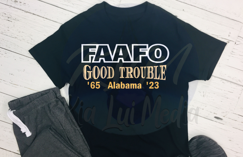 FAAFO Good Trouble '65 Alabama '23 - Kia Lui Media