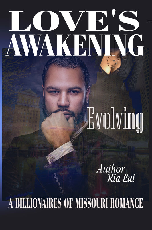 Book 2 - Love's Awakening - Evolving - A Billionaires of Missouri Romance - Kia Lui Media