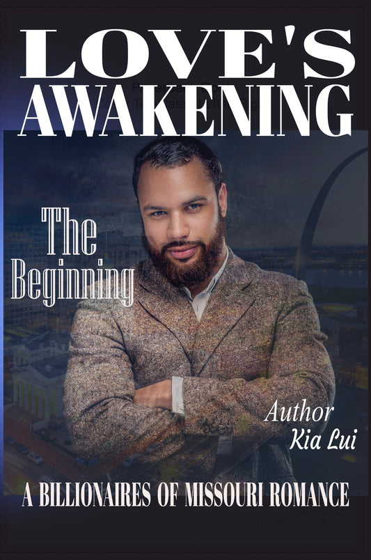 Book 1 - Love's Awakening - The Beginning - A Billionaires of Missouri Romance - Kia Lui Media